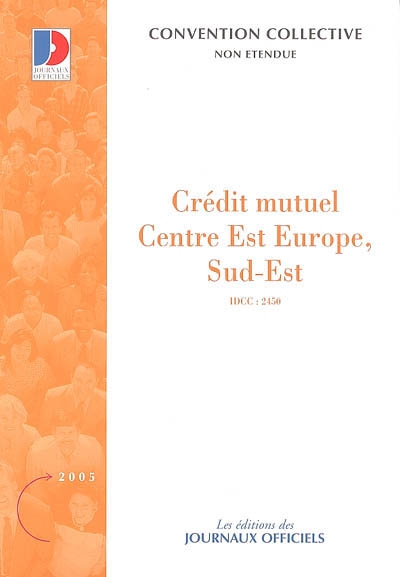 Crédit mutuel Centre Est Europe, Sud-Est (IDCC 2450) : convention collective du 22 octobre 2004 (non étendue)