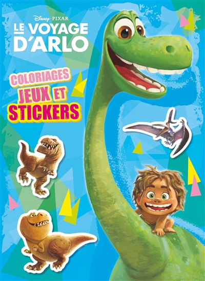 Le voyage d'Arlo : coloriages, jeux et stickers