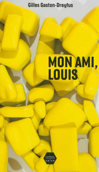 Mon ami, Louis : théâtre