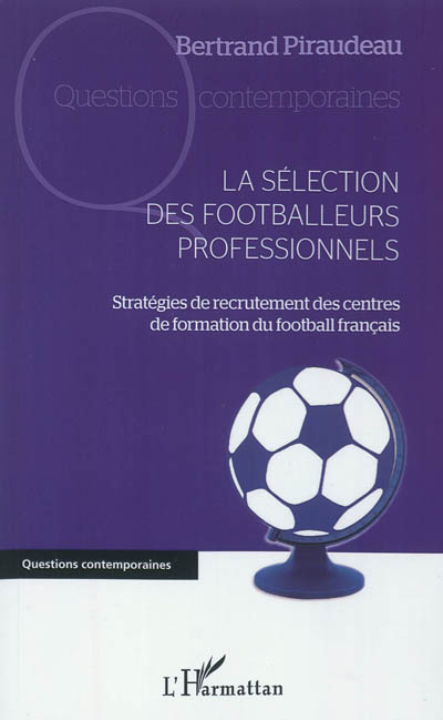 La sélection des footballeurs professionnels : stratégies de recrutement des centres de formation du football français
