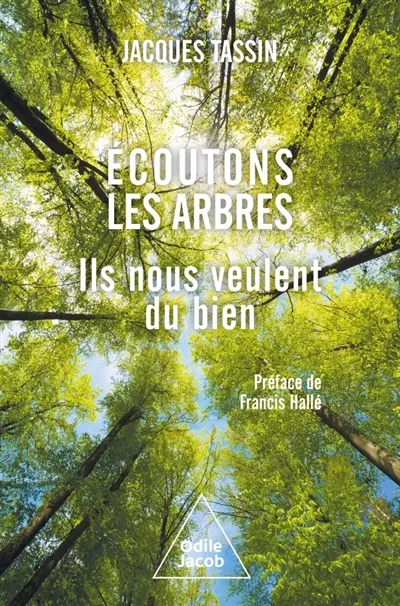 Ecoutons les arbres : ils nous veulent du bien