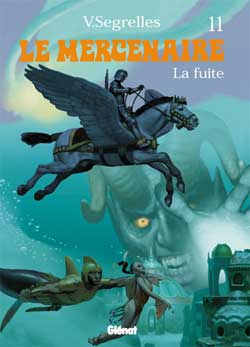 Le Mercenaire. Vol. 11. La fuite