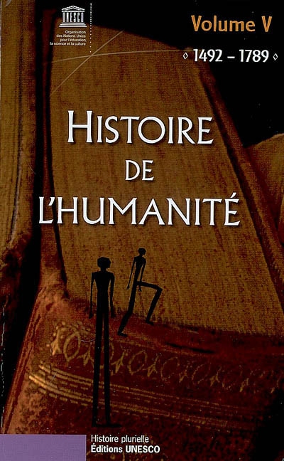 Histoire de l'humanité. Vol. 5. 1492-1789