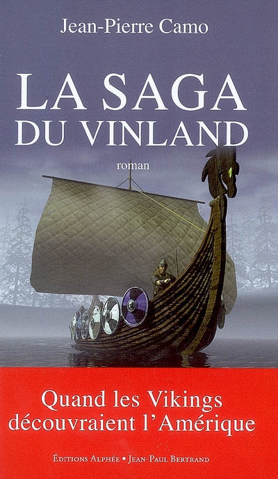La saga du Vinland : quand les Vikings découvraient l'Amérique