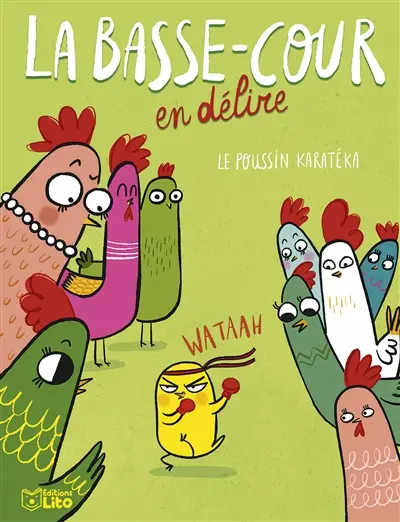 La basse-cour en délire. Vol. 1. Le poussin karatéka