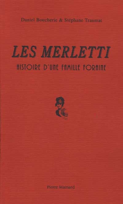 Les Merletti : histoire d'une famille foraine