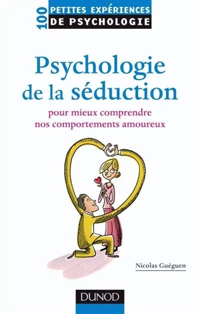 Psychologie de la séduction : pour mieux comprendre nos comportements amoureux