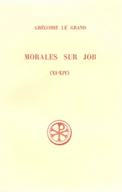 Morales sur Job : sixième partie. Vol. 2. Livres XI-XIV