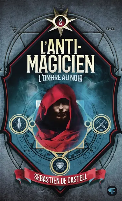 L'anti-magicien. Vol. 2. L'ombre au noir