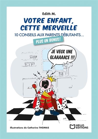 Votre enfant, cette merveille : 10 conseils aux parents débutants...