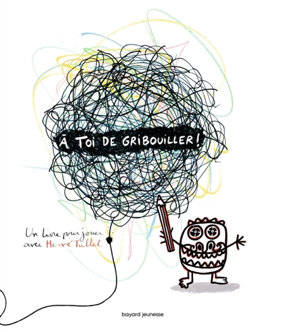 A toi de gribouiller ! : un...