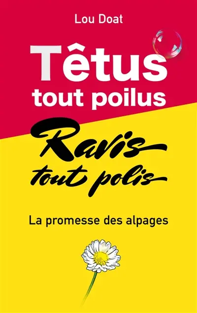 Têtus tout poilus, Ravis tous polis : La promesse des alpages