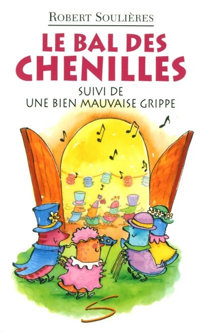 Le Bal des chenilles ; Une bien mauvaise grippe