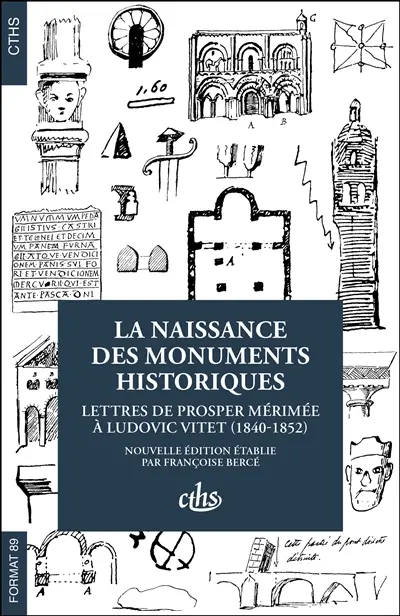 La naissance des monuments historiques : lettres de Prosper Mérimée à Ludovic Vitet (1840-1852)