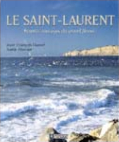 Le Saint-Laurent : beautés sauvages du grand fleuve