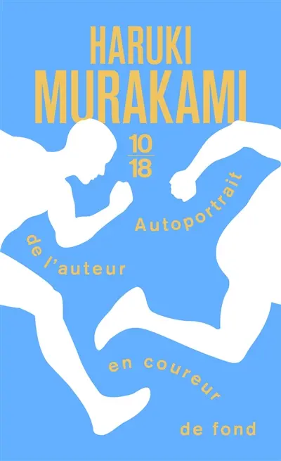 Autoportrait de l'auteur en coureur de fond Autoportrait de l'auteur en coureur de fond