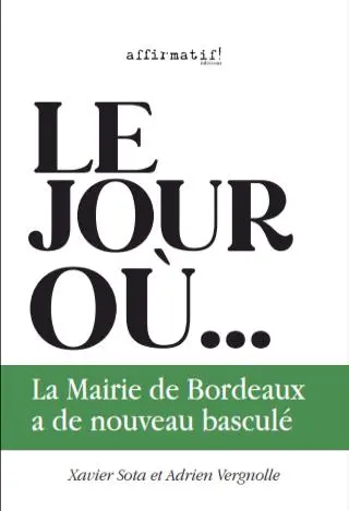 Le jour où la mairie de Bordeaux a de nouveau basculé