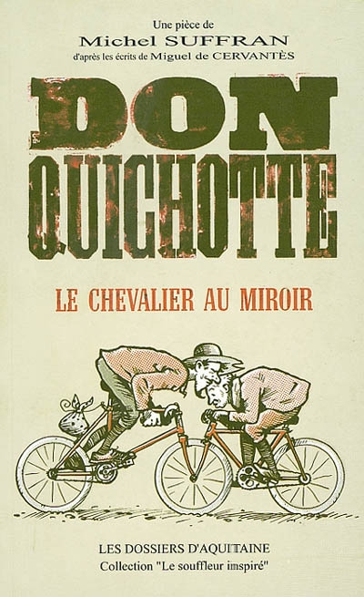 Don Quichotte : le chevalier au miroir