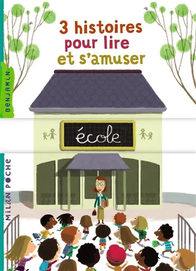 3 histoires pour lire et s'amuser. L'école