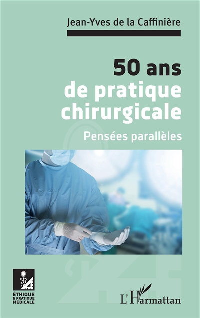 50 ans de pratique chirurgicale : pensées parallèles