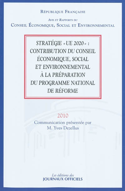 Stratégie UE 2020 : contribution du Conseil économique, social et environnemental à la préparation du programme national de réforme : mandature 2004-2010, séance du bureau du 28 septembre 2010