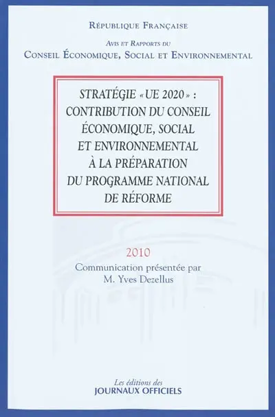 Stratégie UE 2020 : contribution du Conseil économique, social et environnemental à la préparation du programme national de réforme : mandature 2004-2010, séance du bureau du 28 septembre 2010