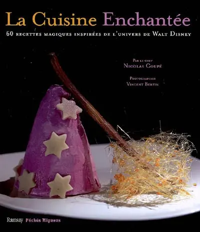 La cuisine enchantée : 60 recettes magiques inspirées de l'univers de Walt Disney