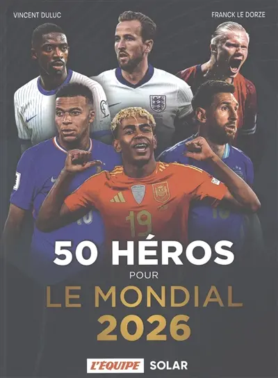 50 héros pour le mondial 2026