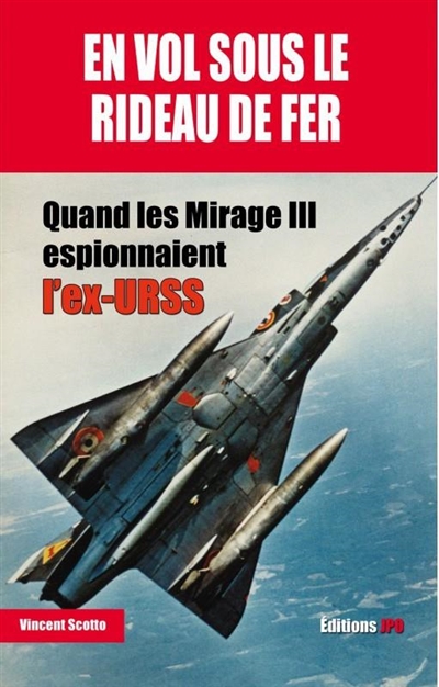 En vol sous le Rideau de fer : quand les Mirage III espionnaient l'ex-URSS