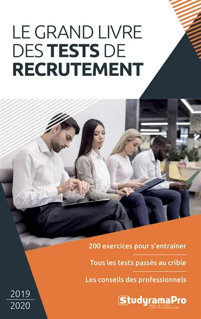 Le grand livre des tests de recrutement : 200 exercices pour s'entraîner, tous les tests passés au crible, les conseils des professionnels Le grand livre des tests de recrutement : 200 exercices pour s'entraîner, tous les tests passés au crible, les conseils des professionnels