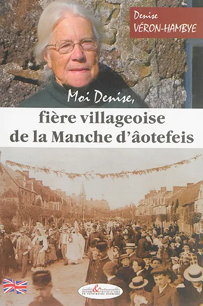 Moi Denise, fière villageoise de la Manche d'âotefeis