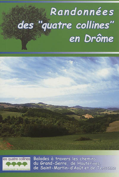 Randonnées des quatre collines en Drôme : balades à travers les chemins du Grand-Serre, de Hauterives, de Saint-Martin-d'Août et de Tersanne