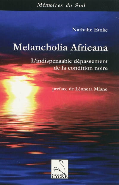 Melancholia africana : l'indispensable dépassement de la condition noire