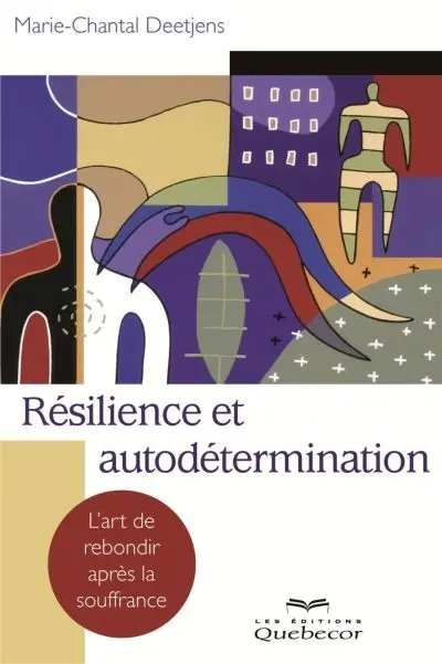 Résilience et autodétermination : l'art de rebondir après la souffrance