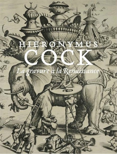 Hieronymus Cock, la gravure à la Renaissance