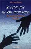 Je veux que tu sois mon père