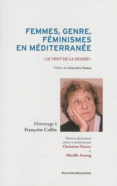 Femmes, genre, féminismes en Méditerranée : le vent de la pensée : hommage à Françoise Collin