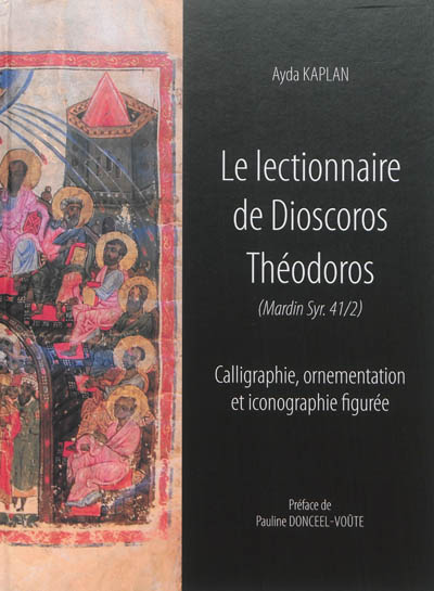 Le lectionnaire de Dioscoros Theodoros (Mardin Syr. 41-2) : calligraphie, ornementation et iconographie figurée