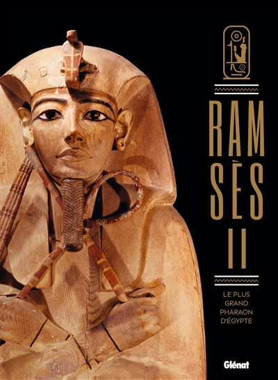 Ramsès II : le plus grand pharaon d'Egypte