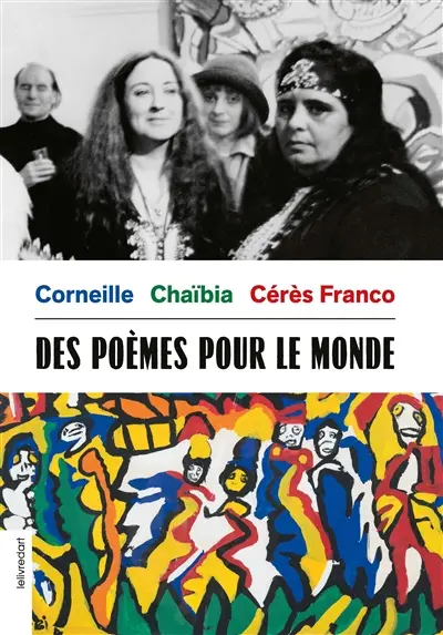 Corneille, Chaïbia, Cérès Franco : des poèmes pour le monde : exposition, Montolieu, Coopérative musée Cérès Franco, du 20 juin 2026 au 3 janvier 2027