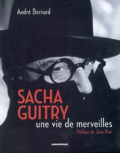 Sacha Guitry, une vie de merveilles