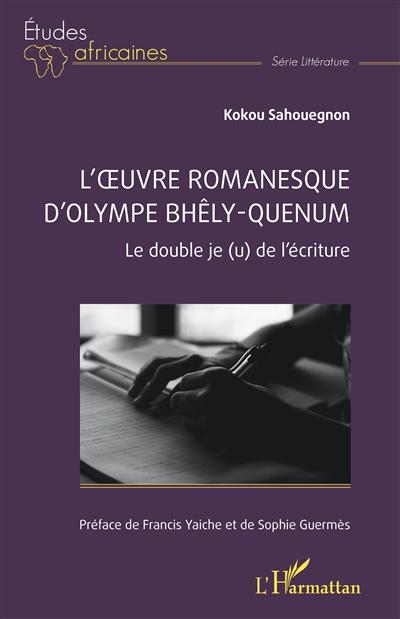 L'oeuvre romanesque d'Olympe Bhêly-Quenum : le double je(u) de l'écriture