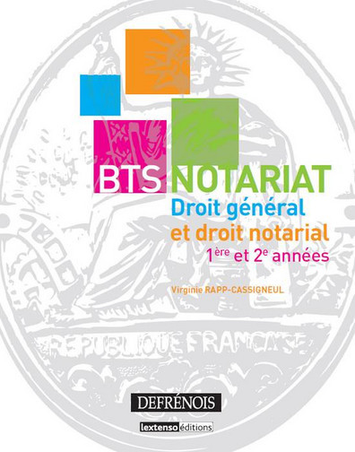 BTS notariat : droit général et droit notarial : 1re et 2e années