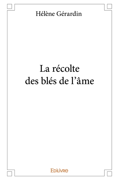 La récolte des blés de l'âme