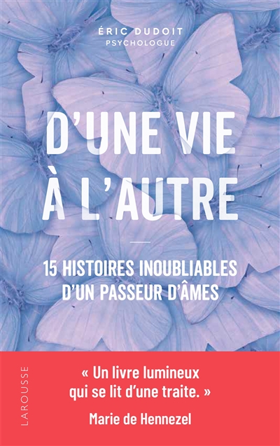 D'une vie à l'autre : 15 histoires inoubliables d'un passeur d'âmes