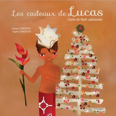 Les cadeaux de Lucas : Conte de Noël calédonien