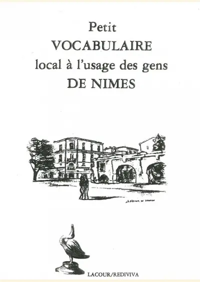 Petit vocabulaire local à l'usage des gens de Nîmes