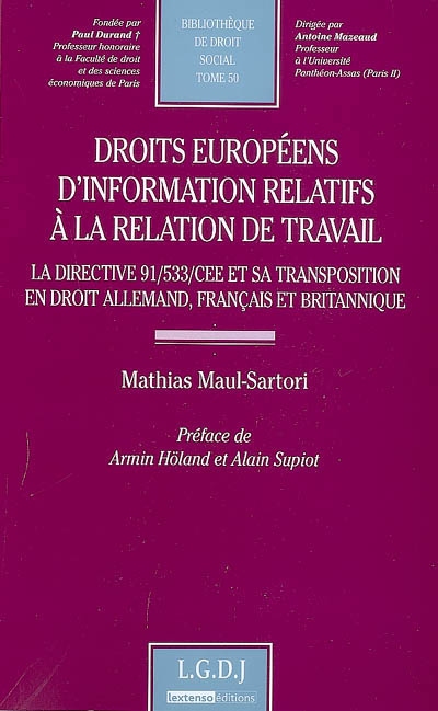 Droits européens d'information relatifs à la relation de travail : la directive 91-533-CEE et sa transposition en droit allemand, français et britannique