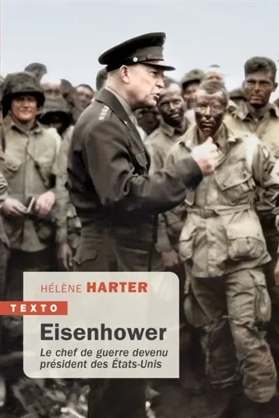 Eisenhower : le chef de guerre devenu président des Etats-Unis