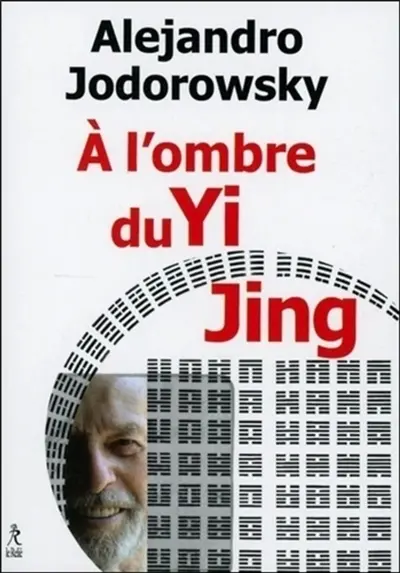 A l'ombre du Yi jing : poésophie